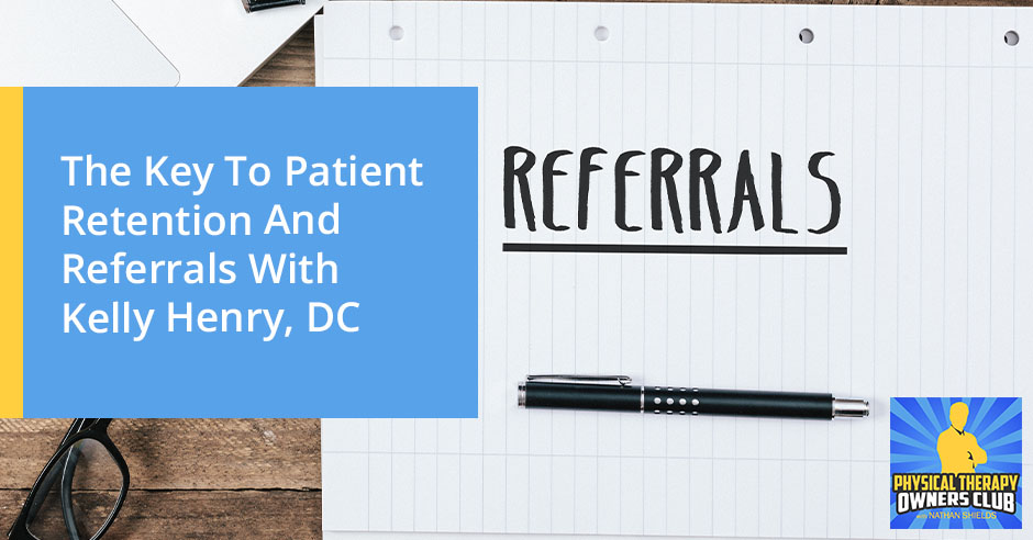 PTO 120 | Patient Retention And Referrals