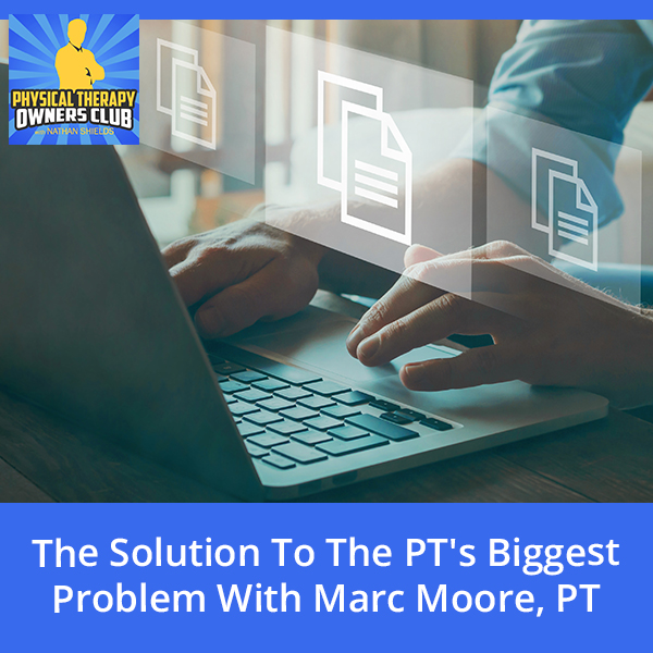 The Solution To The PT’s Biggest Problem With Marc Moore, PT
