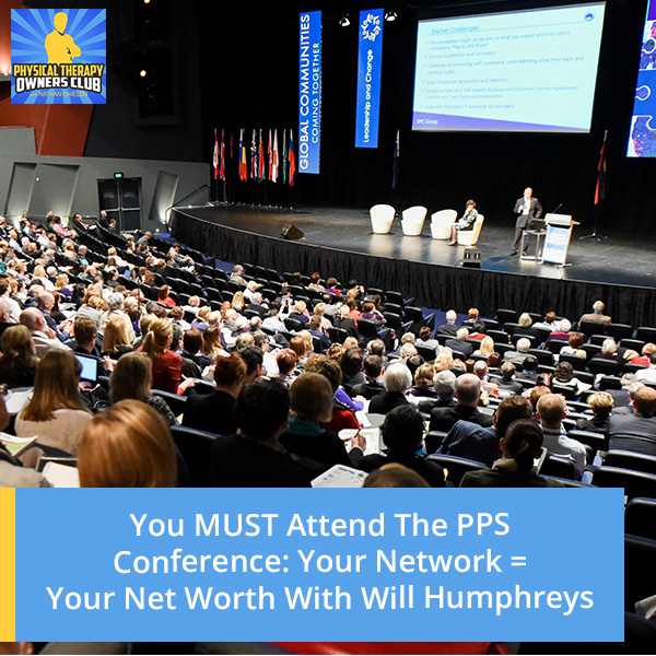 You MUST Attend the PPS Conference:  Your Network = Your Net Worth